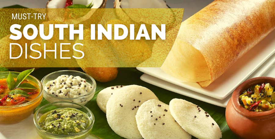 Top 10 South Indian Dishes you must Try!
